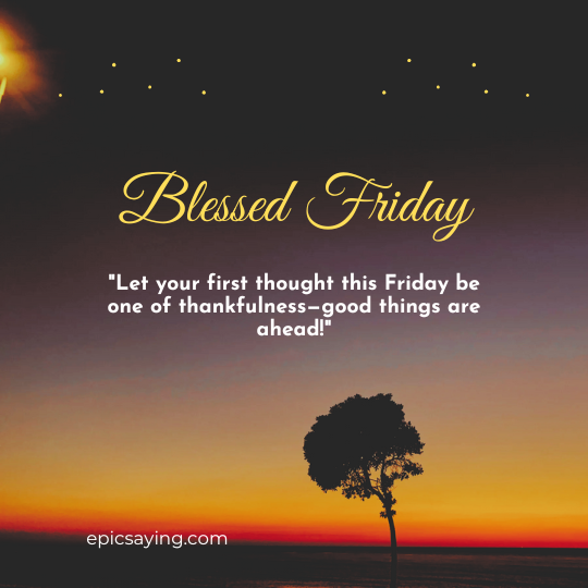 Thankful Good Morning Friday Blessings Quotes