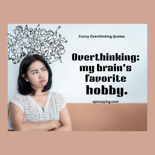 Funny Overthinking Quotes