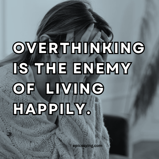 Overthinking Quotes About Life