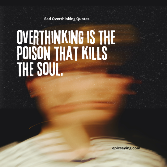 Sad Overthinking Quotes