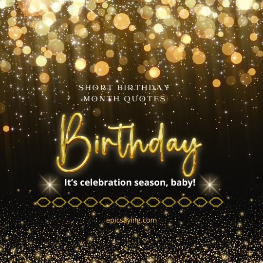 Short Birthday Month Quotes