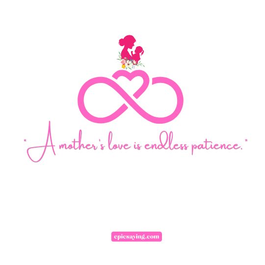 a mothers love is endless patience