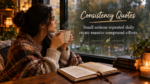 Discipline Quotes That Prove Consistency Beats Motivation